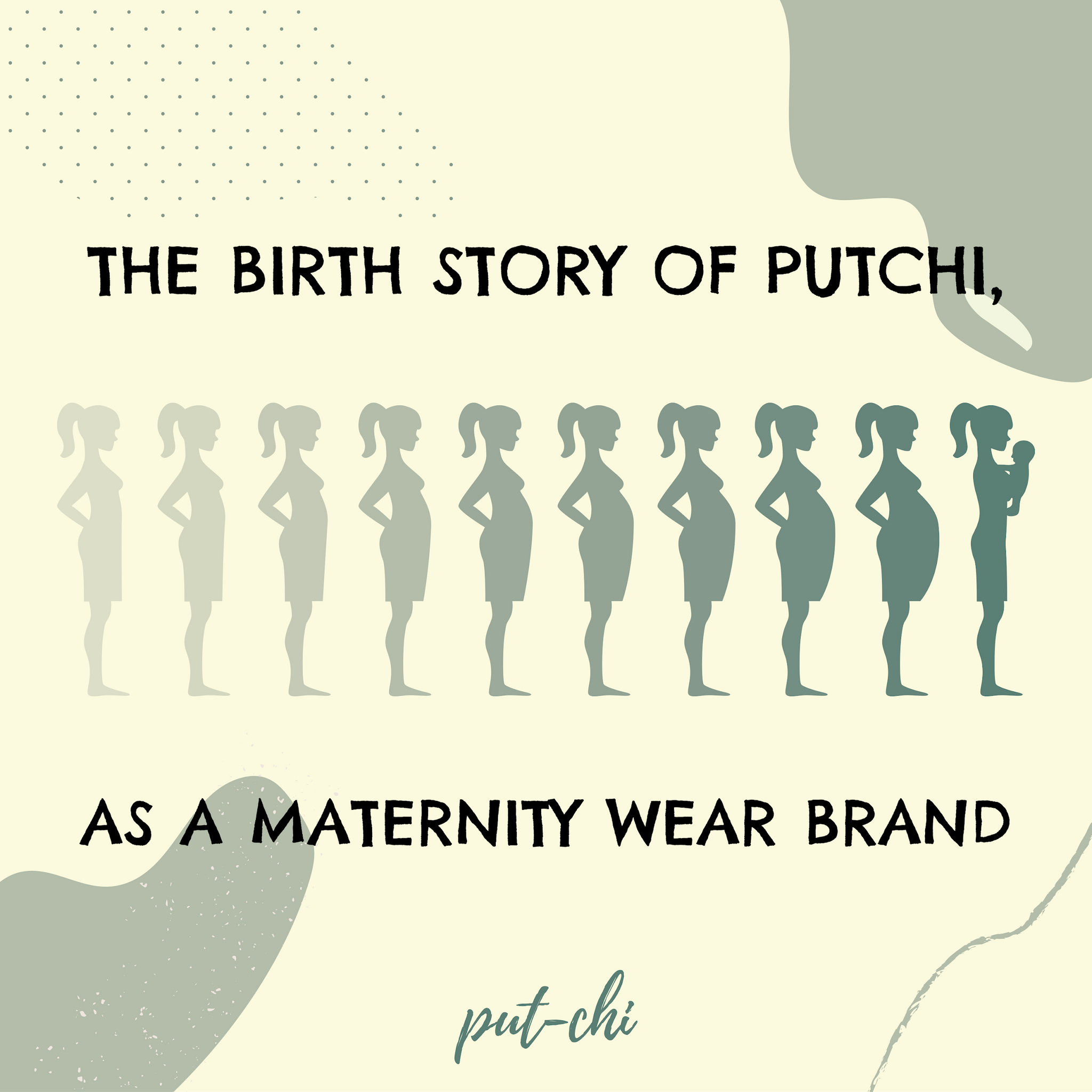 THE BIRTH OF PUTCHI: as a maternity wear brand - Putchi
