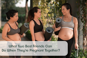 What Two Best Friends Can Do When They're Pregnant Together?